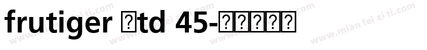 frutiger Ltd 45字体转换